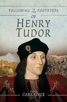 Pe urmele lui Henry Tudor: O călătorie istorică de la Pembroke la Bosworth - Following in the Footsteps of Henry Tudor: A Historical Journey from Pembroke to Bosworth