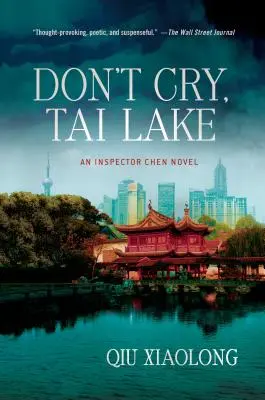 Nu plânge, Tai Lake: Un roman al inspectorului Chen - Don't Cry, Tai Lake: An Inspector Chen Novel