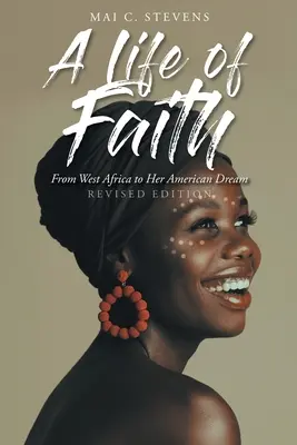 O viață de credință: Din Africa de Vest la visul ei american - A Life of Faith: From West Africa to Her American Dream