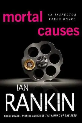 Cauze mortale: Un roman al inspectorului Rebus - Mortal Causes: An Inspector Rebus Novel