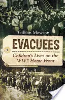 Evacuați: Viețile copiilor pe frontul de acasă în timpul celui de-al Doilea Război Mondial - Evacuees: Children's Lives on the Ww2 Home Front