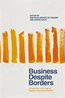 Business Despite Borders: Companies in the Age of Populist Anti-Globalization (Companiile în epoca anti-globalizării populiste) - Business Despite Borders: Companies in the Age of Populist Anti-Globalization