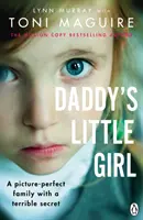 Daddy's Little Girl - O familie perfectă cu un secret teribil - Daddy's Little Girl - A picture-perfect family with a terrible secret