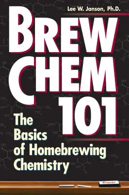 Brew Chem 101: Principiile de bază ale chimiei homebrewing - Brew Chem 101: The Basics of Homebrewing Chemistry