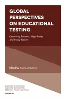 Perspective globale privind testarea educațională: Examinarea corectitudinii, a evaluărilor înalte și a reformei politicilor - Global Perspectives on Educational Testing: Examining Fairness, High-Stakes and Policy Reform