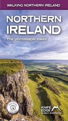 Irlanda de Nord: The Unmissable Walks: Hărți reale Osni 1:25.000/1:50.000 - Northern Ireland: The Unmissable Walks: Real Osni Maps 1:25,000/1:50,000