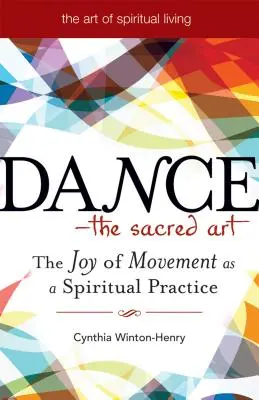 Dansul - arta sacră: Bucuria mișcării ca practică spirituală - Dance--The Sacred Art: The Joy of Movement as a Spiritual Practice