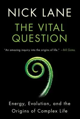 Întrebarea vitală: Energia, evoluția și originile vieții complexe - The Vital Question: Energy, Evolution, and the Origins of Complex Life