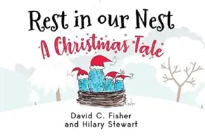 Odihnă în cuibul nostru: O poveste de Crăciun - Rest in our Nest: A Christmas Tale