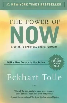 Puterea de acum: Un ghid către iluminarea spirituală - The Power of Now: A Guide to Spiritual Enlightenment