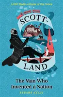 Scott-land - Omul care a inventat o națiune - Scott-land - The Man Who Invented a Nation