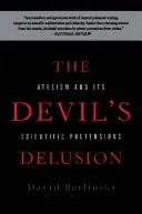 Iluzia diavolului: Ateismul și pretențiile sale științifice - The Devil's Delusion: Atheism and Its Scientific Pretensions