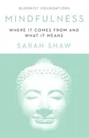 Mindfulness: De unde vine și ce înseamnă - Mindfulness: Where It Comes from and What It Means