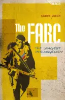 FARC: cea mai lungă insurgență - The FARC: The Longest Insurgency