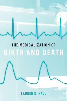 Medicalizarea nașterii și a morții - The Medicalization of Birth and Death
