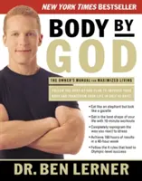 Body by God: Manualul proprietarului pentru o viață optimizată - Body by God: The Owner's Manual for Maximized Living
