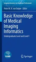 Cunoștințe de bază de informatică a imagisticii medicale: Nivel universitar și nivel I - Basic Knowledge of Medical Imaging Informatics: Undergraduate Level and Level I