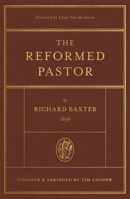 Pastorul reformat: Actualizată și prescurtată - The Reformed Pastor: Updated and Abridged