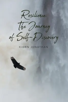 Reziliența: Călătoria descoperirii de sine: The Journey of Self-Discovery - Resilience: The Journey of Self-Discovery