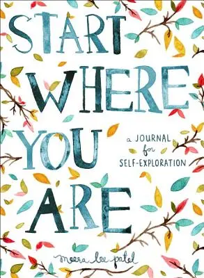 Începe de unde ești: Un jurnal pentru auto-explorare - Start Where You Are: A Journal for Self-Exploration