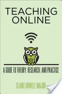 Predarea online: Un ghid pentru teorie, cercetare și practică - Teaching Online: A Guide to Theory, Research, and Practice