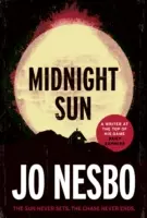 Soarele de la miezul nopții - De la fenomenalul autor al bestsellerului Sunday Times The Kingdom - Midnight Sun - From the phenomenal Sunday Times bestselling author of The Kingdom