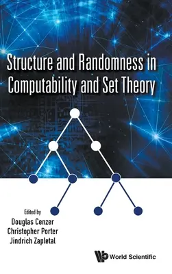 Structură și aleatoriu în computabilitate și teoria seturilor - Structure and Randomness in Computability and Set Theory