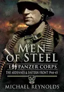 Oameni de oțel: Ardenii și Frontul de Est 1944-45 - Men of Steel: the Ardennes & Eastern Front 1944-45