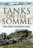 Tancuri pe Somme: de la Morval la Beaumont Hamel - Tanks on the Somme: From Morval to Beaumont Hamel