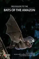 Ghid de teren pentru liliecii din Amazon - Field Guide to the Bats of the Amazon