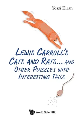 Pisicile și șobolanii lui Lewis Carroll... și alte puzzle-uri cu cozi interesante - Lewis Carroll's Cats and Rats... and Other Puzzles with Interesting Tails