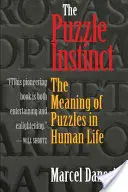 Instinctul puzzle-ului: Semnificația puzzle-urilor în viața umană (The Puzzle Instinct: The Meaning of Puzzles in Human Life) - The Puzzle Instinct: The Meaning of Puzzles in Human Life