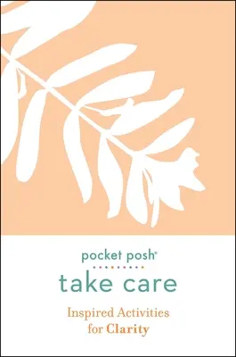 Pocket Posh Take Care: Activități inspirate pentru claritate - Pocket Posh Take Care: Inspired Activities for Clarity