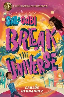 Sal și Gabi sparg universul (Sal and Gabi Break the Universe) - Sal and Gabi Break the Universe