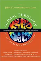 Teologia globală în perspectivă evanghelică: Explorarea naturii contextuale a teologiei și misiunii - Global Theology in Evangelical Perspective: Exploring the Contextual Nature of Theology and Mission