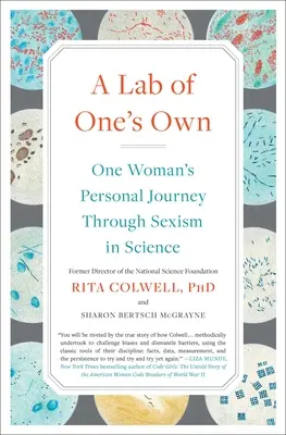 A Lab of One's Own: Călătoria personală a unei femei prin sexismul în știință - A Lab of One's Own: One Woman's Personal Journey Through Sexism in Science