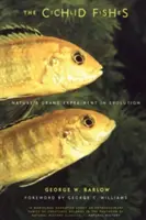 Peștii cichlid: Marele experiment al naturii în evoluție - The Cichlid Fishes: Nature's Grand Experiment in Evolution