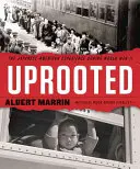 Dezrădăcinați: Experiența americanilor de origine japoneză în timpul celui de-al Doilea Război Mondial - Uprooted: The Japanese American Experience During World War II