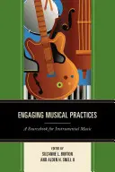 Engaging Musical Practices: O carte de referință pentru muzica instrumentală - Engaging Musical Practices: A Sourcebook for Instrumental Music
