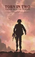 Rupt în două: Valoarea unui pușcaș marin american - Torn in Two: Valor of a U.S. Marine