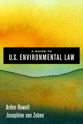 Un ghid al legislației americane în domeniul mediului - A Guide to U.S. Environmental Law