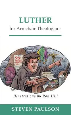 Luther pentru teologi în fotoliu - Luther for Armchair Theologians