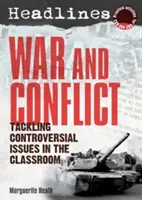 Headlines: Război și conflict - Predarea problemelor controversate - Headlines: War and Conflict - Teaching Controversial Issues