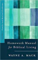 Manual de teme pentru viața biblică: Vol. 2, Probleme familiale și maritale - Homework Manual for Biblical Living: Vol. 2, Family and Marital Problems