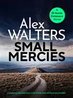 Small Mercies - Un thriller polițist captivant și captivant care te va face să rămâi captiv - Small Mercies - A gripping and addictive crime thriller that will have you hooked