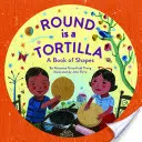 Round Is a Tortilla: O carte a formelor - Round Is a Tortilla: A Book of Shapes