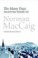 The Many Days: Poezii alese de Norman MacCaig - The Many Days: Selected Poems of Norman MacCaig