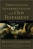 Interpretarea teologică a Vechiului Testament: Un studiu carte cu carte - Theological Interpretation of the Old Testament: A Book-By-Book Survey