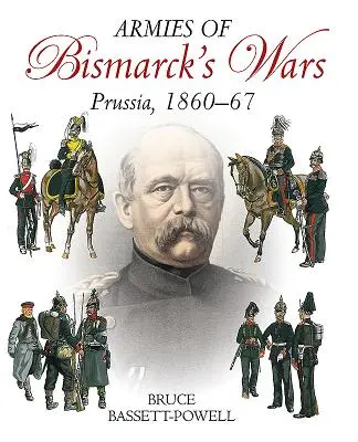 Armatele războaielor lui Bismarck: Prusia, 1860-67 - Armies of Bismarck's Wars: Prussia, 1860-67