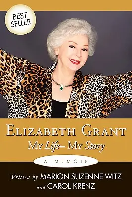 Elizabeth Grant: Viața mea - Povestea mea - Elizabeth Grant: My Life-My Story
